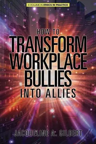 How to Transform Workplace Bullies into Allies cover