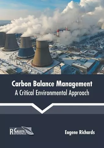 Carbon Balance Management: A Critical Environmental Approach cover