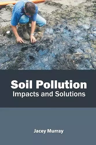 Soil Pollution: Impacts and Solutions cover