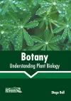 Botany: Understanding Plant Biology cover