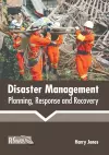 Disaster Management: Planning, Response and Recovery cover