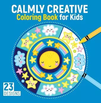 Calmly Creative Coloring Book for Kids cover