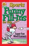 Sports Funny Fill-Ins for Kids cover
