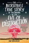 The Incredible True Story Of The Making Of The Eve Of Destruction cover