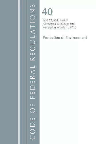 Code of Federal Regulations, Title 40 Protection of the Environment 52.2020-End of Part 52, Revised as of July 1, 2018 cover