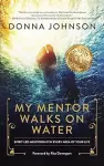 My Mentor Walks on Water cover