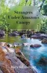 Strangers Under Amazon's Canopy cover