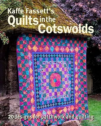 Kaffe Fassett's Quilts in the Cotswolds cover