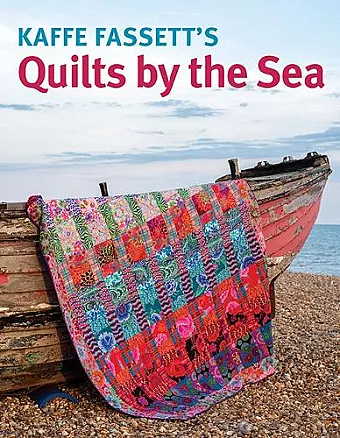 Kaffe Fassett's Quilts by the Sea cover