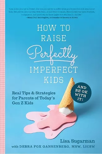 How to Raise Perfectly Imperfect Kids and Be OK with It cover