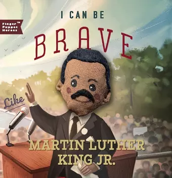 I Can Be Brave Like Martin Luther King Jr. cover