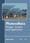 Photovoltaics: Designs, Systems and Applications cover