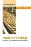 Food Processing: Principles, Technologies and Applications cover