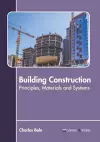 Building Construction: Principles, Materials and Systems cover