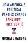 How America's Political Parties Change (and How They Don't) cover