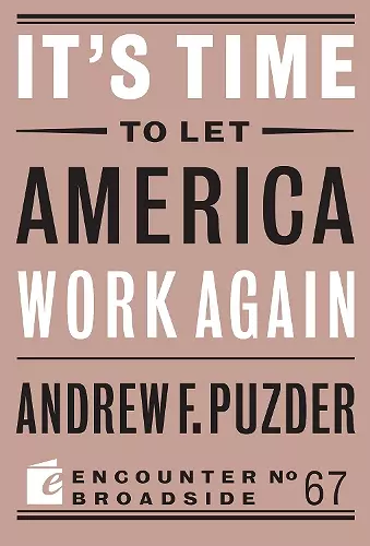 It's Time to Let America Work Again cover