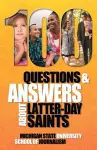 100 Questions and Answers About Latter-day Saints, the Book of Mormon, beliefs, practices, history and politics cover