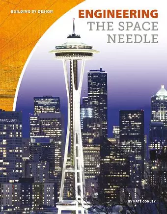 Engineering the Space Needle cover
