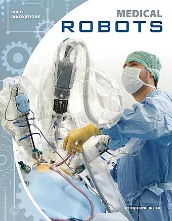 Robot Innovations: Medical Robots cover