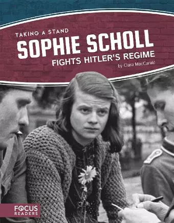 Sophie Scholl Fights Hitler’s Regime cover