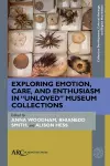 Exploring Emotion, Care, and Enthusiasm in “Unloved” Museum Collections cover