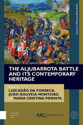 The Aljubarrota Battle and Its Contemporary Heritage cover