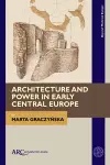 Architecture and Power in Early Central Europe cover
