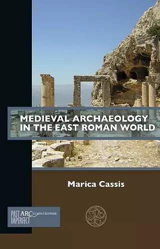 Medieval Archaeology in the East Roman World cover