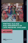 Writing Old Age and Impairments in Late Medieval England cover