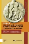 Seals - Making and Marking Connections across the Medieval World cover