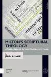 Milton’s Scriptural Theology cover