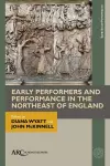 Early Performers and Performance in the Northeast of England cover