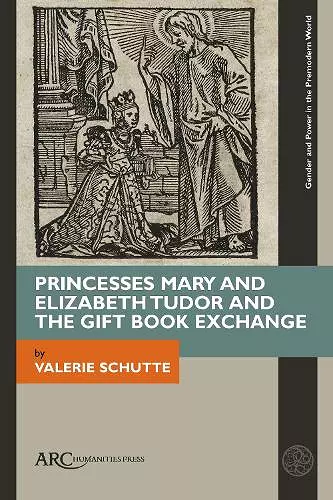 Princesses Mary and Elizabeth Tudor and the Gift Book Exchange cover