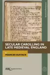 Secular Carolling in Late Medieval England cover