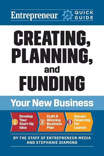 Entrepreneur Quick Guide: Creating, Planning, and Funding Your New Business cover