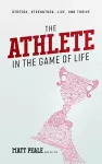 The Athlete in the Game of Life cover