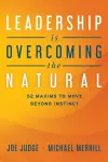 Leadership Is Overcoming the Natural cover