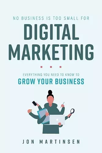 No Business Is Too Small for Digital Marketing cover