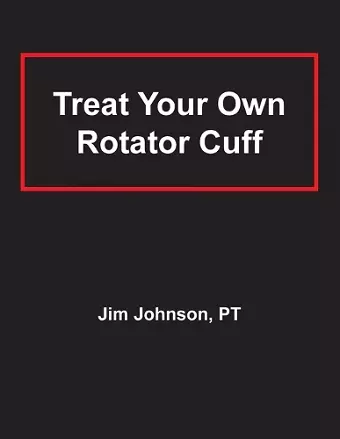 Treat Your Own Rotator Cuff cover