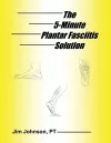 The 5-Minute Plantar Fasciitis Solution cover