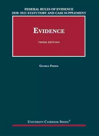 Federal Rules of Evidence 2020-21 Statutory and Case Supplement to Fisher's Evidence cover