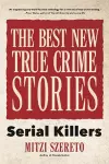 The Best New True Crime Stories: Serial Killers cover
