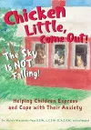 Chicken Little, Come Out! The Sky Is Not Falling! cover