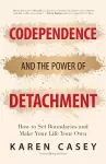 Codependence and the Power of Detachment cover