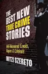The Best New True Crime Stories: Well-Mannered Crooks, Rogues & Criminals cover