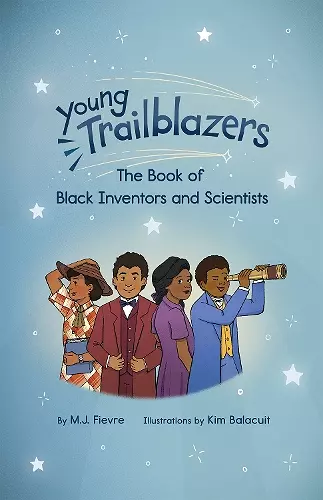 Young Trailblazers: The Book of Black Inventors and Scientists cover