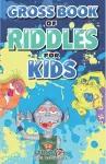 Gross Book of Riddles for Kids cover