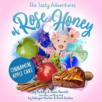 The Tasty Adventures of Rose Honey: Cinnamon Apple Cake cover