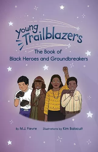 Young Trailblazers: The Book of Black Heroes and Groundbreakers cover