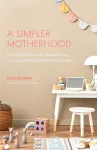 A Simpler Motherhood cover